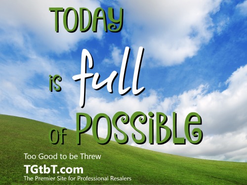Today is full of possible